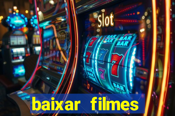 baixar filmes torrents dublados